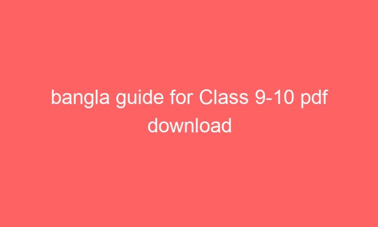 bangla guide for class 9 10 pdf download 2668
