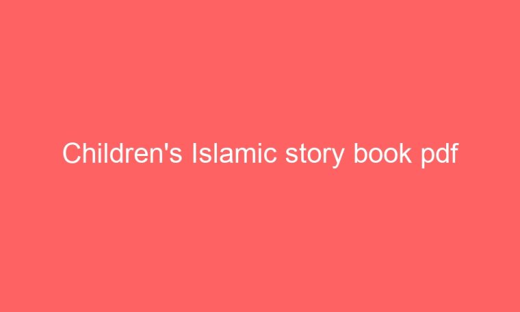 childrens islamic story book pdf 2698