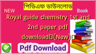 Royal guide chemistry 1st and 2nd paper pdf download✅(New)️